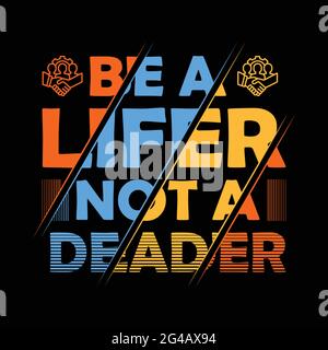 Be a lifer not a deader vector retro t shirt design. Stock Vector