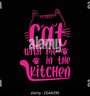 Cat with me in the kitchen. Vector trendy t shirt design. Stock Vector