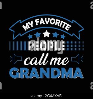 My favorite people call me grandma Stock Vector