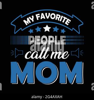 My favorite people call me mom Stock Vector