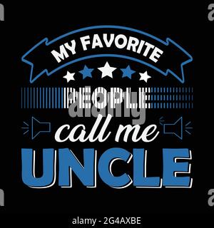 My favorite people call me uncle Stock Vector