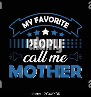 My favorite people call me mother Stock Vector