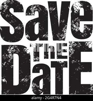 Grunge Save The Date stamp in black. Flat vector illustration isolated on white background. Stock Vector