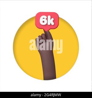 Hand with a 6k social media followers banner. 3D Rendering Stock Photo