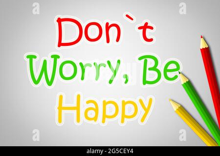 Don't Worry Be Happy Concept text on background idea Stock Photo