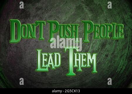 Don't Push People Lead Them Concept text Stock Photo