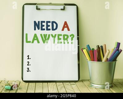 Conceptual display Need A Lawyer Question. Word Written on asking someone who need a legal issues and disputes Inspirational business technology Stock Photo