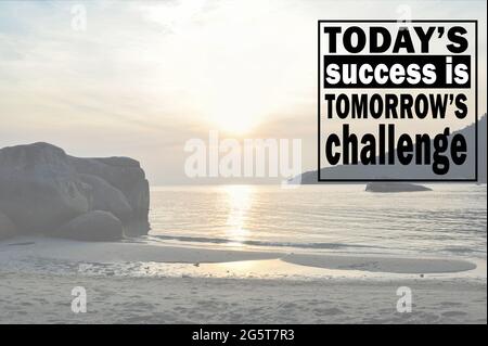Inspirational and motivational quote. Phrase Today's success is tomorrow's challenge. Blurred background effect Stock Photo