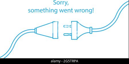 Disconnected cable. Text warning message, sorry something went wrong. Oops 404 error page, vector template for website. Stock Vector