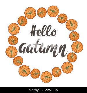 Circular frame of pumpkins with hand lettering hello autumn, vector illustration. Round frame with autumn vegetables. Seasonal banner of thanksgiving. Stock Vector