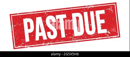 PAST DUE text on red grungy rectangle stamp sign. Stock Photo