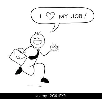 Stickman businessman character happy and running with briefcase and says i love my job, vector cartoon illustration. Black outlined and white colored. Stock Vector