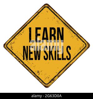 Learn new skills vintage rusty metal sign on a white background, vector illustration Stock Vector