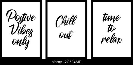 Three minimalist posters in modern black frame, typography, positive vibes only, chill out, time to relax - vector illustration Stock Vector