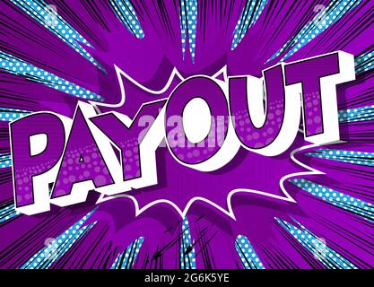 Payout - Comic book words on abstract background. Money related service, shopping and finance, money return, saving and earning. Stock Vector