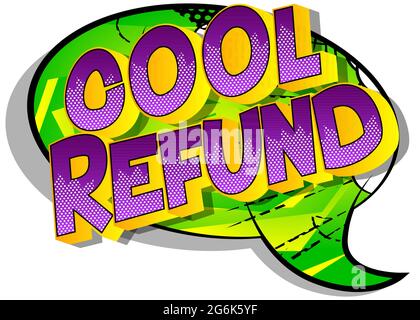 Cool Refund - Comic book words on abstract background. Money related service, shopping and finance, money return, saving and earning. Stock Vector