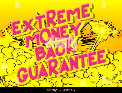 Extreme Money Back Guarantee - Comic book words on abstract background. Money related service, shopping and finance, money return, saving and earning. Stock Vector