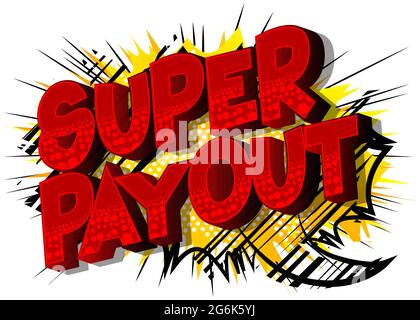 Super Payout - Comic book words on abstract background. Money related service, shopping and finance, money return, saving and earning. Stock Vector