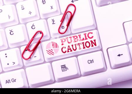 Writing displaying text Public Caution. Conceptual photo formal warning given to the public to express a potential risk Internet Browsing And Online Stock Photo