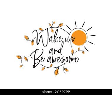 Wake up and be awesome, vector. Scandinavian minimalist wall art design. Wording design, lettering. Wall art, artwork, poster design. Inspirational, m Stock Vector