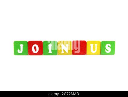 Phrase 'Join us' arranged of wooden colorful cubes isolated on white background Stock Photo