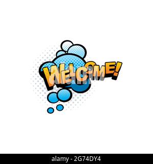 Pop art welcome dialogue message chat bubble label in comic cartoon style isolated. Vector, half tone retro design, welcome compliment, greet communic Stock Vector