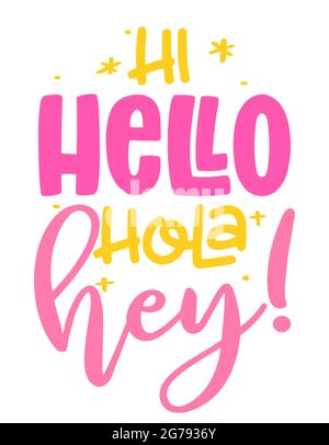 Hi, Hello, Hola, Hey! - Hand drawn greeting illustration with summer words. Holiday color poster. Good for scrap booking, posters, greeting cards, ban Stock Vector