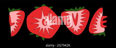 Word love with each letter in bit of sliced strawberry isolated on black, print card invitation textile cover poster design element vector illustration Stock Vector