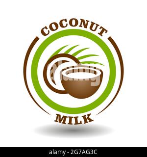 Simple circle logo Coconut milk with round half cut nut shells icon and green palm leaf symbol for labeling product contain natural organic coconut oi Stock Vector