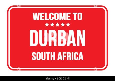 WELCOME TO DURBAN - SOUTH AFRICA, on red rectangle street sign stamp Stock Photo