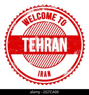 WELCOME TO TEHRAN - IRAN, words written on red zig zag stamp Stock Photo