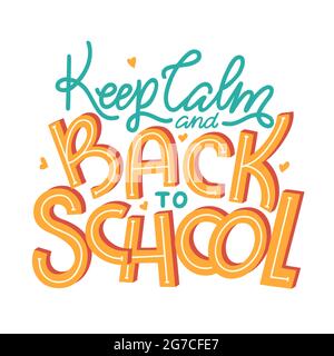 Keep Calm and Back to School - hand lettering quote. Modern handwritten inscription. Vector illustration isolated on white background. Stock Vector