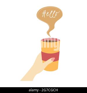 Coffee in a cup, hand holds, a speech bubble with the inscription Hello. You can insert any label. Vector illustration Stock Vector