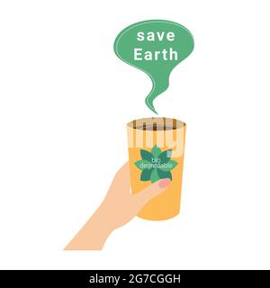 Biodegradable cup, coffee, tea, drink, hand holds, speech bubble with the inscription Save Earth. Isolated, on a white background. Vector illustration Stock Vector