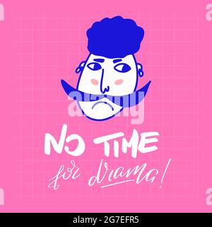 No time for drama - Hand drawn typography poster Stock Vector