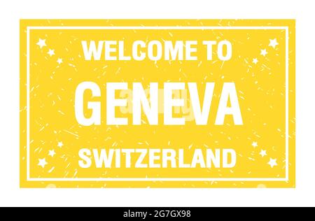 WELCOME TO GENEVA - SWITZERLAND, words written on yellow rectangle flag stamp Stock Photo