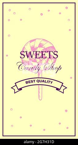 Hand drawn Candy shop design. Vector illustration in sketch style. Template for social media stories, cards, labels, leaflets. Stock Vector