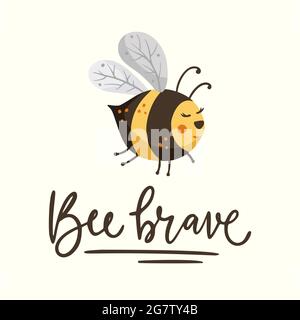 Cute cartoon bee illustration design with lettering funny quote. Insect love animal bumblebee honey greeting card. Be brave  Stock Vector