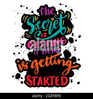 The secret of getting a head is getting started. Hand lettering. Inspirational and motivation quote. Stock Photo