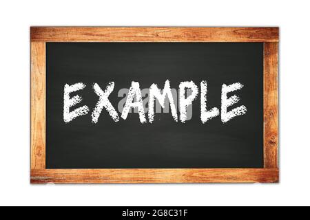 EXAMPLE text written on black wooden frame school blackboard. Stock Photo