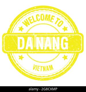 WELCOME TO DA NANG - VIETNAM, words written on yellow grungy stamp Stock Photo