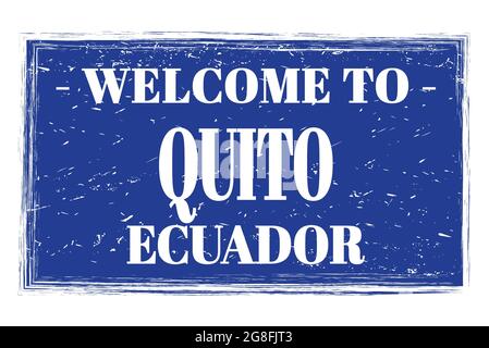 Welcome To Quito Ecuador Words Written On Red Rectangle Post Stamp Stock Photo Alamy