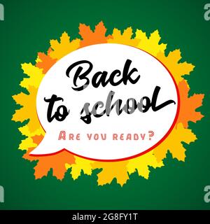 Concept of education, Back to School lettering on comic speech bubble. Vector school background with hand drawn text and orange maple leaves Stock Vector