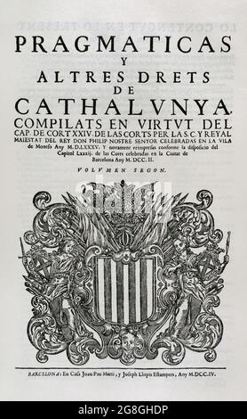 Pragmatics and other Rights of Catalonia. Constituciones y otros Derechos de Cataluña (Constitutions and other Rights of Catalonia), compiled by virtue of the Court Chapter XXIV, of the Courts chaired by Philip II and which were held in the village of Monzón in 1585. Second volume. Printed in the House of Joan Pau Marti and Joseph Llopis Estampers, 1704. Historical Military Library of Barcelona, Catalonia, Spain. Stock Photo