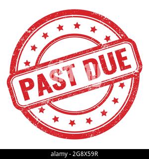 PAST DUE text on red grungy vintage round rubber stamp. Stock Photo