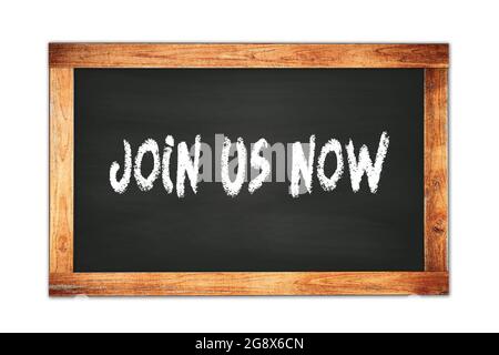 JOIN  US  NOW text written on black wooden frame school blackboard. Stock Photo