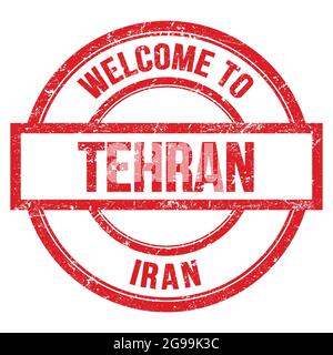 WELCOME TO TEHRAN - IRAN, words written on red round simple stamp Stock Photo
