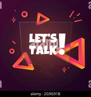 Lets talk. Speech bubble banner with Let is talk text. Glassmorphism style. For business, marketing and advertising. Vector on isolated background. EP Stock Vector