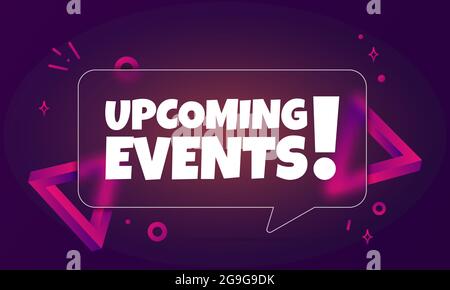 Upcoming events. Speech bubble banner with Upcoming events text. Glassmorphism style. For business, marketing and advertising. Vector on isolated back Stock Vector