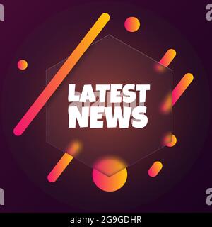 Latest news. Speech bubble banner with Latest news text. Glassmorphism style. For business, marketing and advertising. Vector on isolated background. Stock Vector